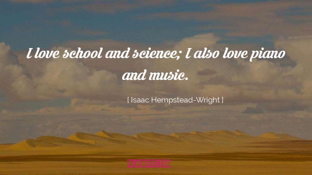 Music Love quotes by Isaac Hempstead-Wright