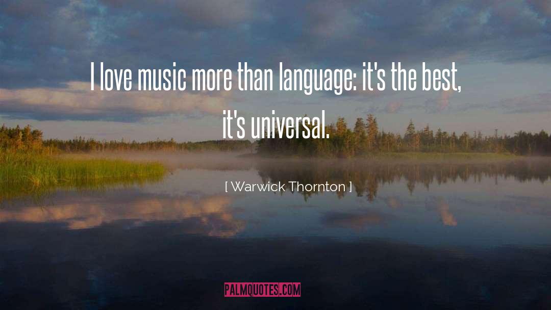 Music Love quotes by Warwick Thornton