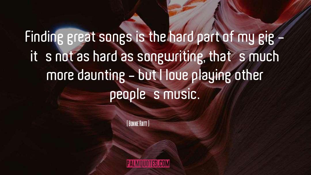 Music Love quotes by Bonnie Raitt