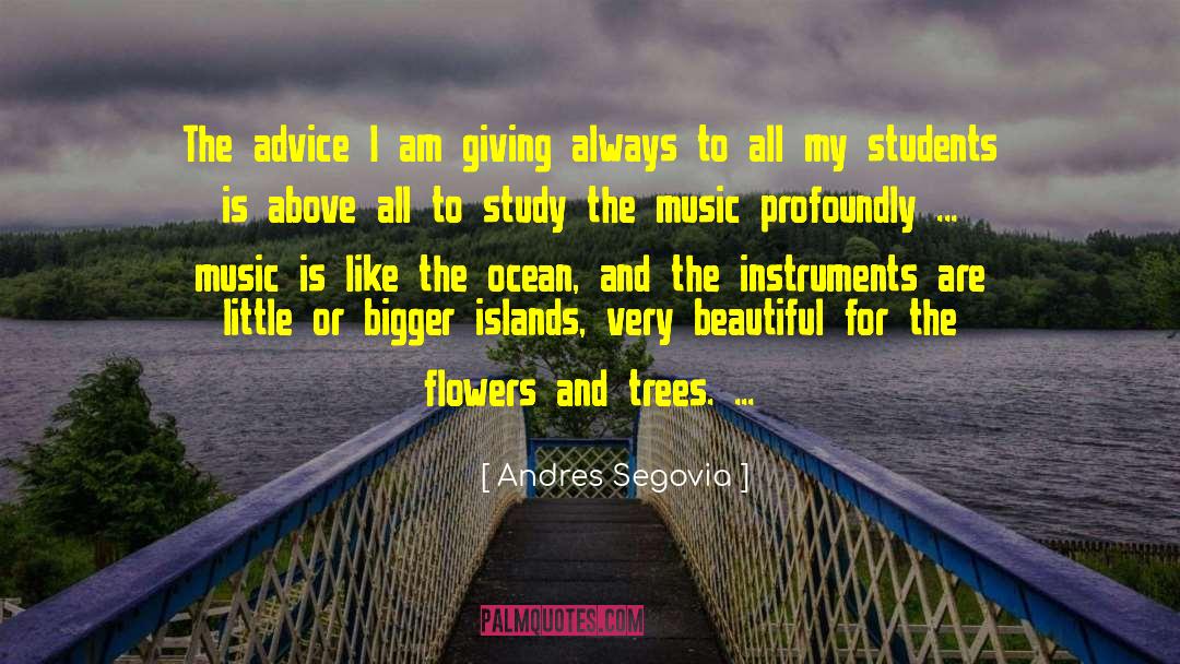 Music Love quotes by Andres Segovia
