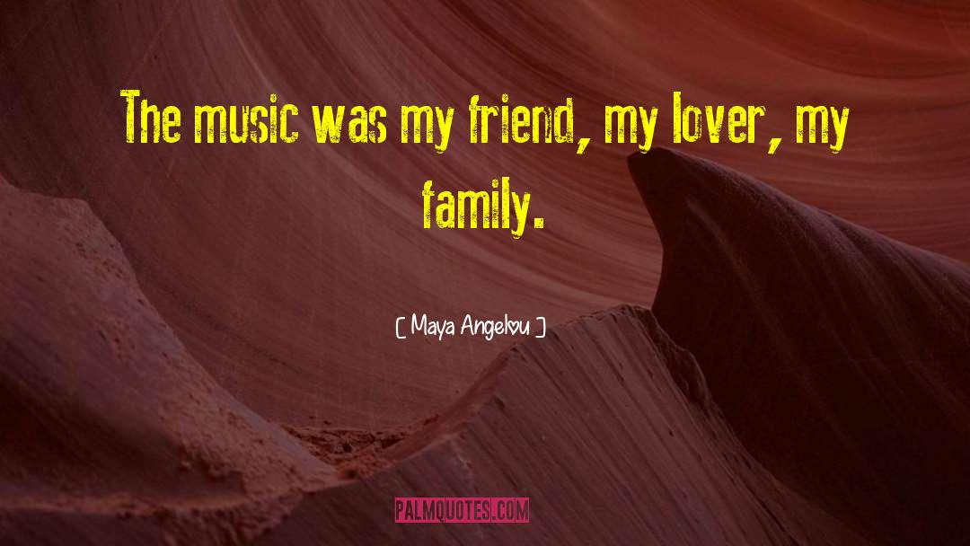 Music Lovers quotes by Maya Angelou