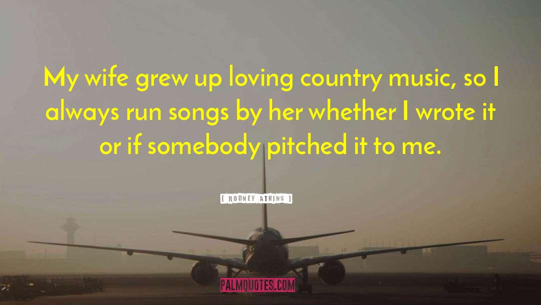 Music Making quotes by Rodney Atkins