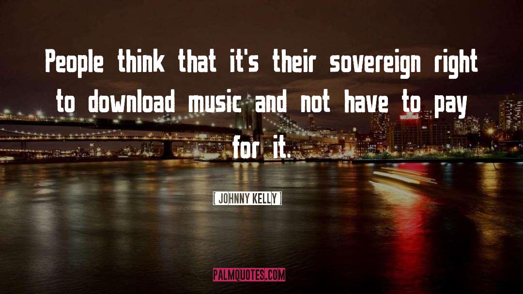 Music Meaning quotes by Johnny Kelly