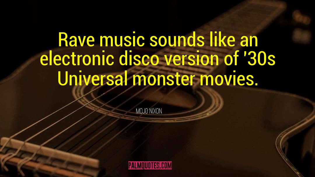 Music Movies quotes by Mojo Nixon