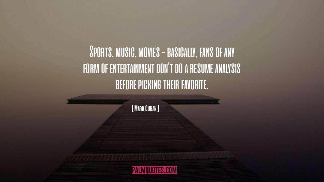 Music Movies quotes by Mark Cuban