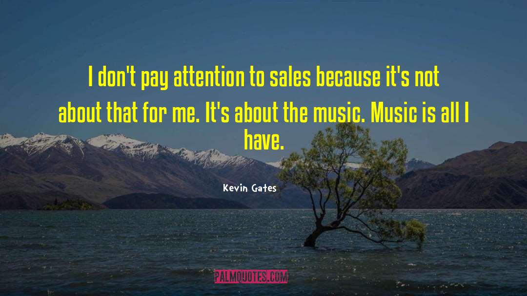 Music Notes quotes by Kevin Gates
