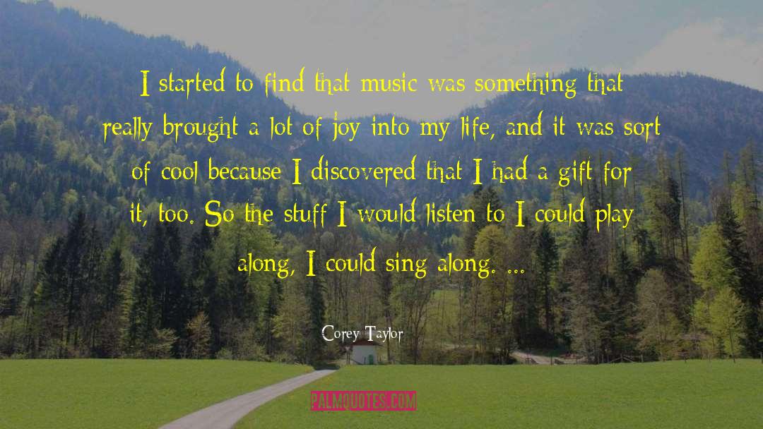 Music Of The Heart quotes by Corey Taylor