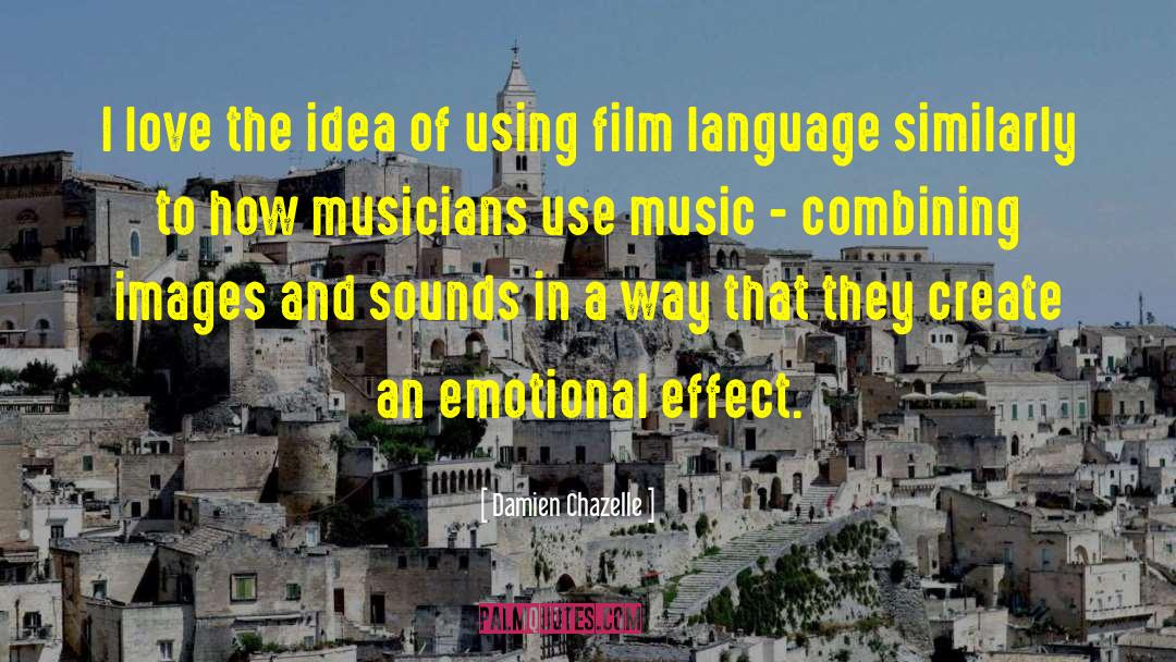 Music Of Thoughts quotes by Damien Chazelle