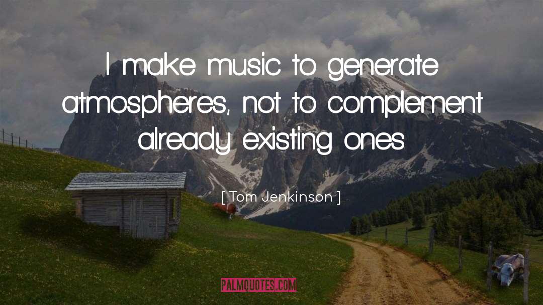 Music quotes by Tom Jenkinson