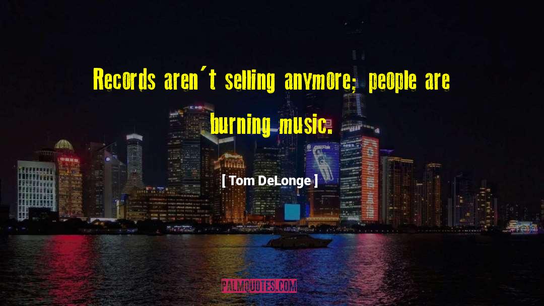 Music Records quotes by Tom DeLonge