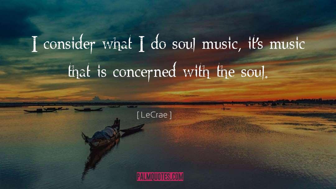 Music Soul quotes by LeCrae