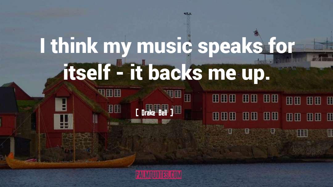 Music Speaks quotes by Drake Bell