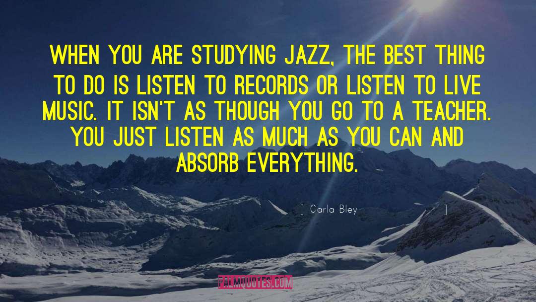 Music Teacher quotes by Carla Bley