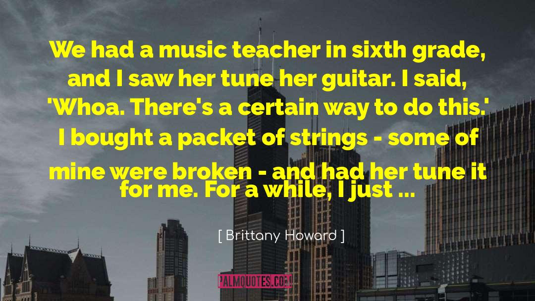 Music Teacher quotes by Brittany Howard