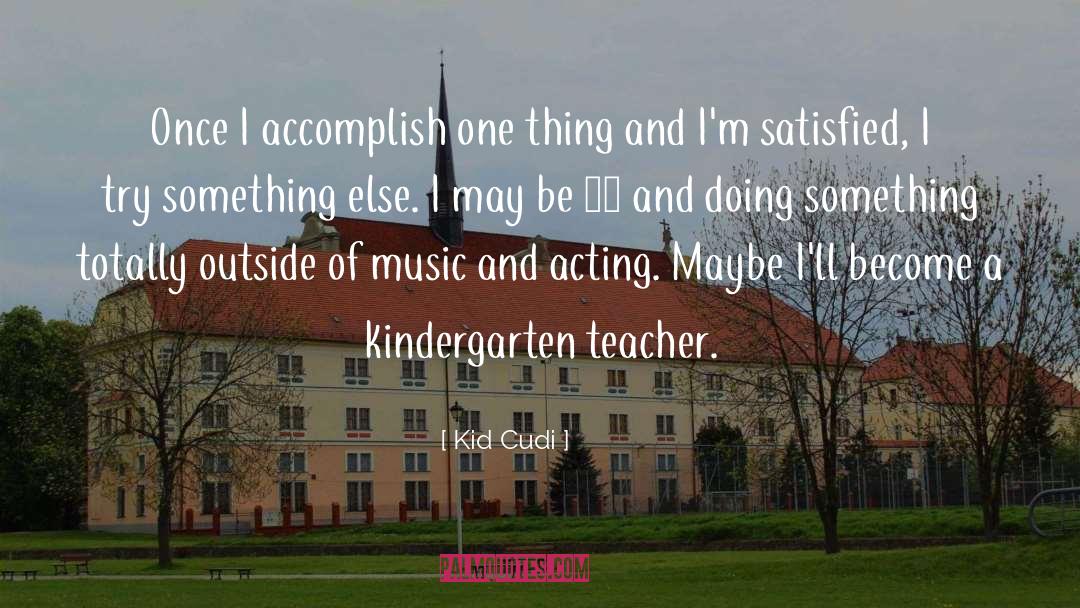 Music Teacher quotes by Kid Cudi
