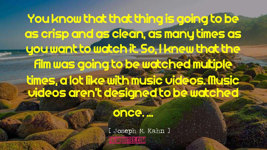 Music Videos quotes by Joseph M. Kahn