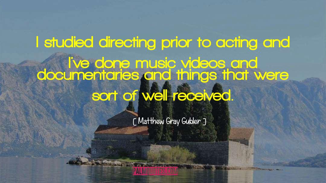 Music Videos quotes by Matthew Gray Gubler