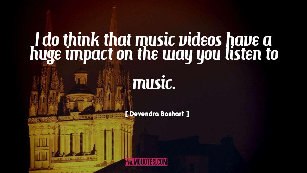 Music Videos quotes by Devendra Banhart