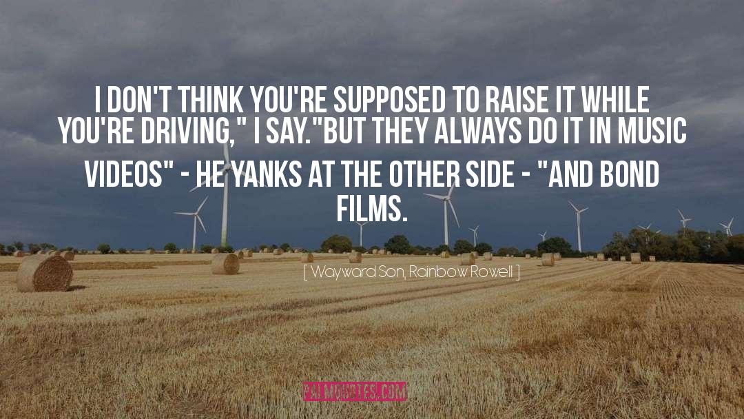 Music Videos quotes by Wayward Son, Rainbow Rowell