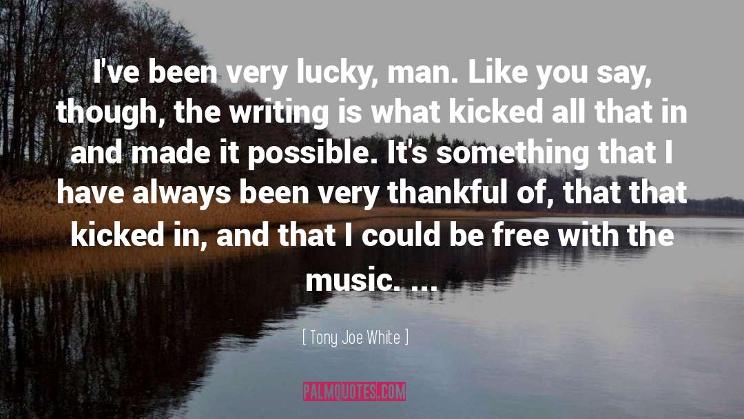 Music Writing quotes by Tony Joe White