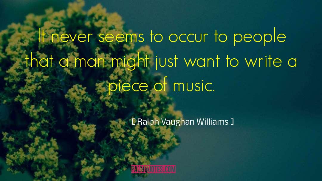 Music Writing quotes by Ralph Vaughan Williams