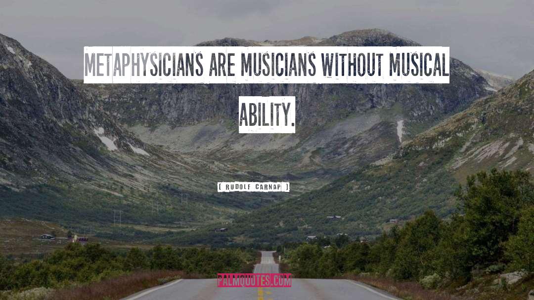 Musical Ability quotes by Rudolf Carnap