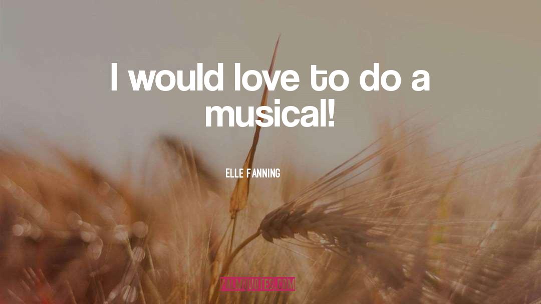 Musical Composition quotes by Elle Fanning