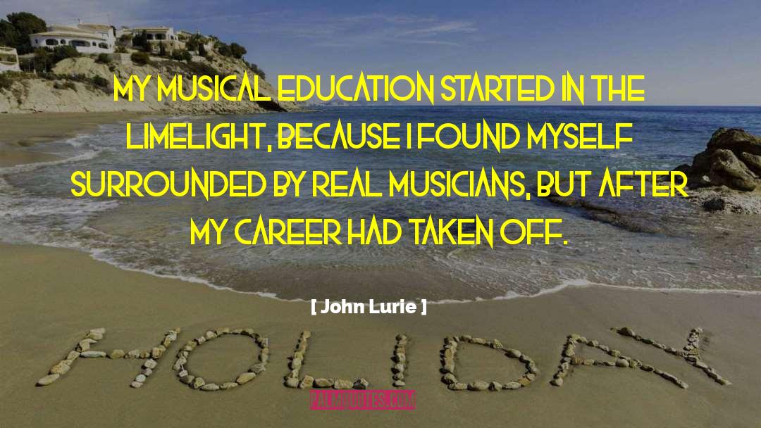 Musical Education quotes by John Lurie