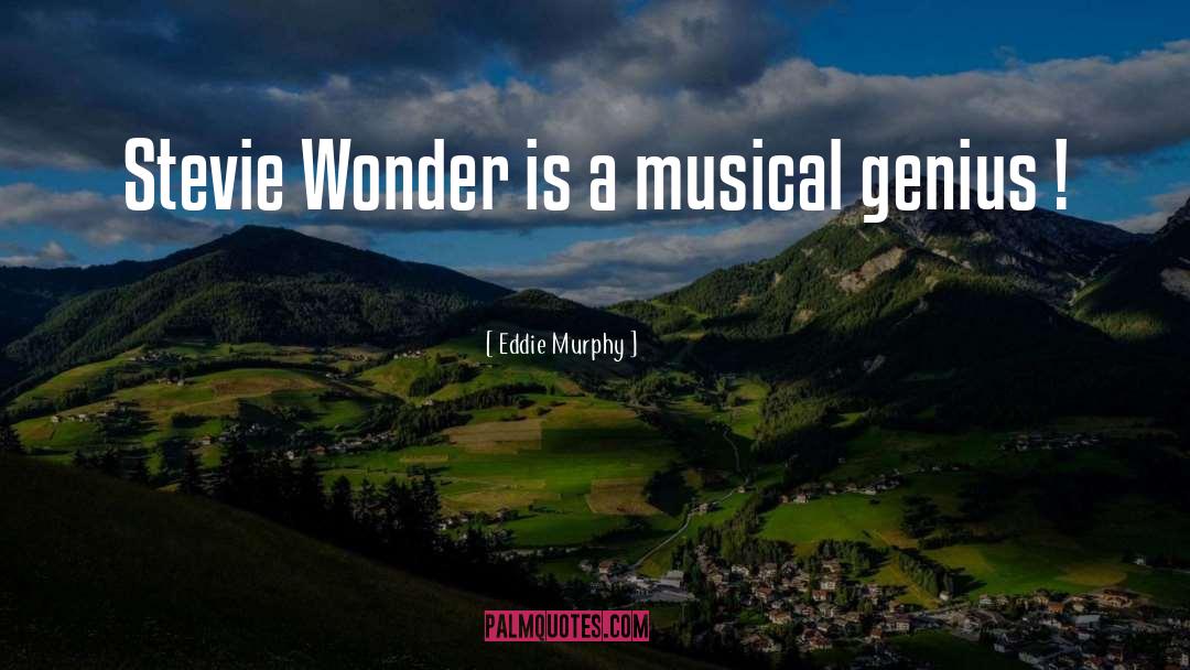 Musical Genius quotes by Eddie Murphy