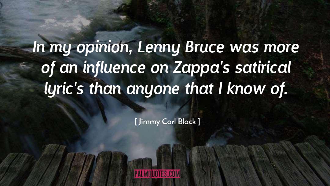 Musical Influence quotes by Jimmy Carl Black