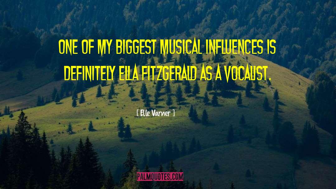 Musical Influence quotes by Elle Varner