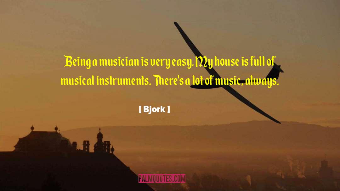 Musical Instruments quotes by Bjork