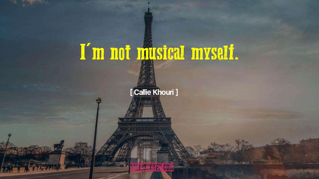 Musical Instruments quotes by Callie Khouri