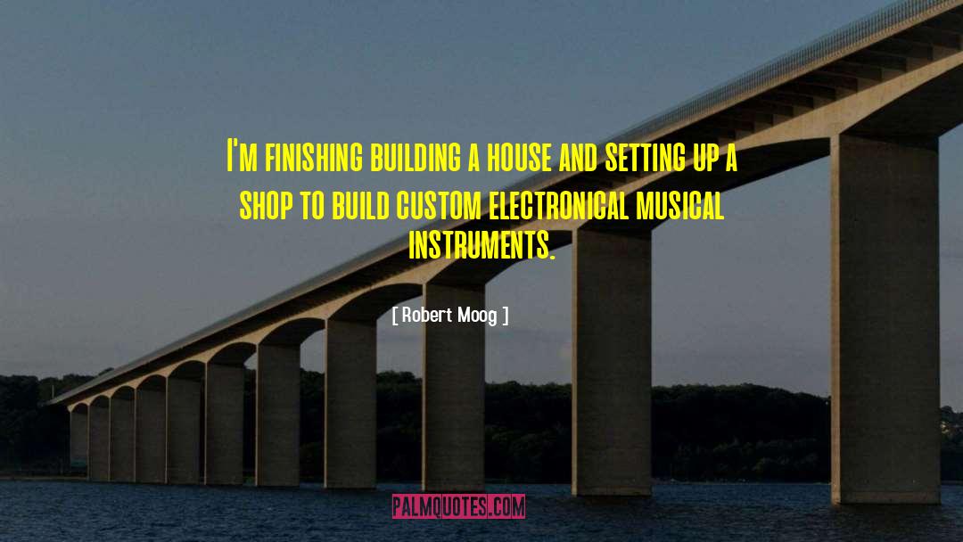 Musical Instruments quotes by Robert Moog