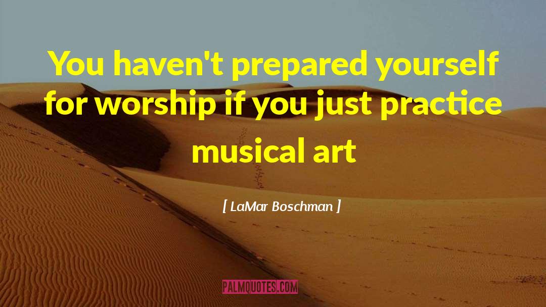 Musical Instruments quotes by LaMar Boschman