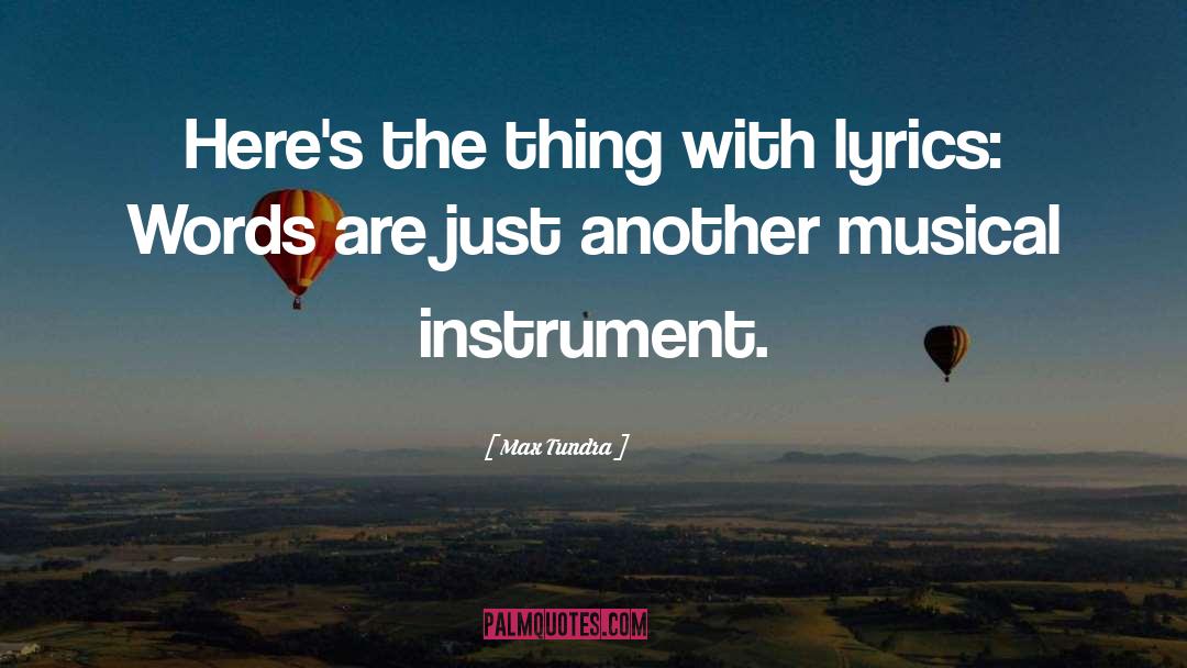 Musical Instruments quotes by Max Tundra