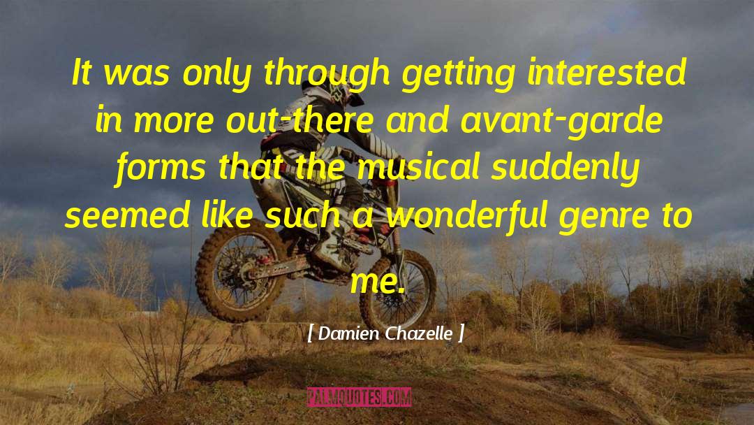 Musical Interlude quotes by Damien Chazelle