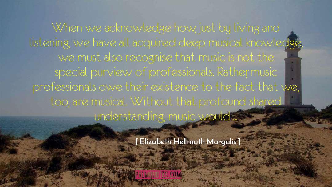 Musical Knowledge quotes by Elizabeth Hellmuth Margulis