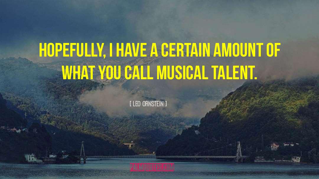 Musical Talent quotes by Leo Ornstein