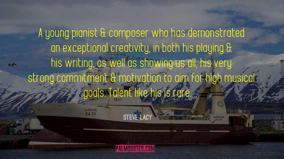 Musical Talent quotes by Steve Lacy