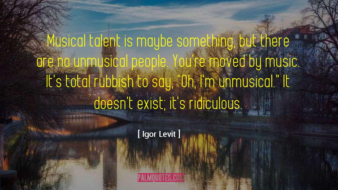 Musical Talent quotes by Igor Levit