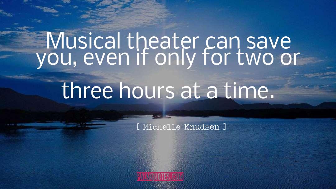 Musical Theater quotes by Michelle Knudsen