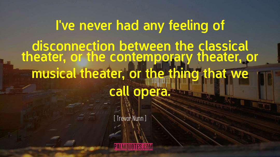 Musical Theater quotes by Trevor Nunn