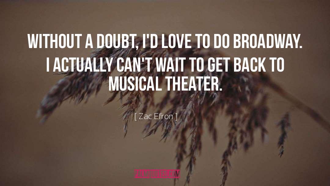 Musical Theater quotes by Zac Efron