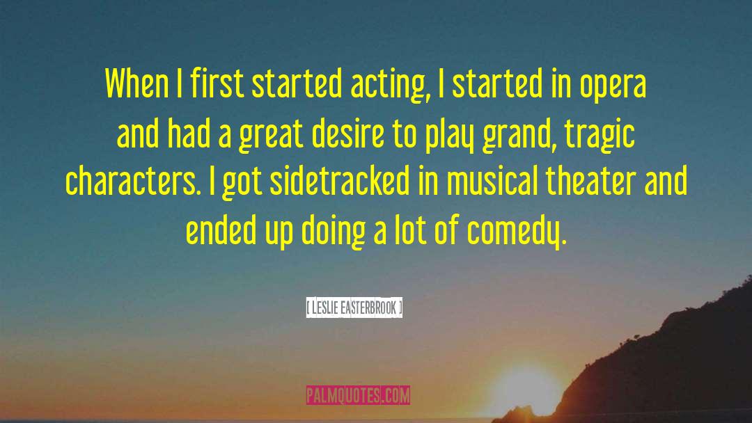 Musical Theater quotes by Leslie Easterbrook