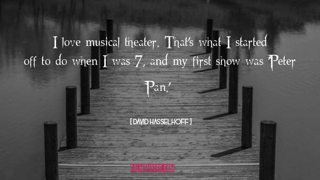 Musical Theater quotes by David Hasselhoff