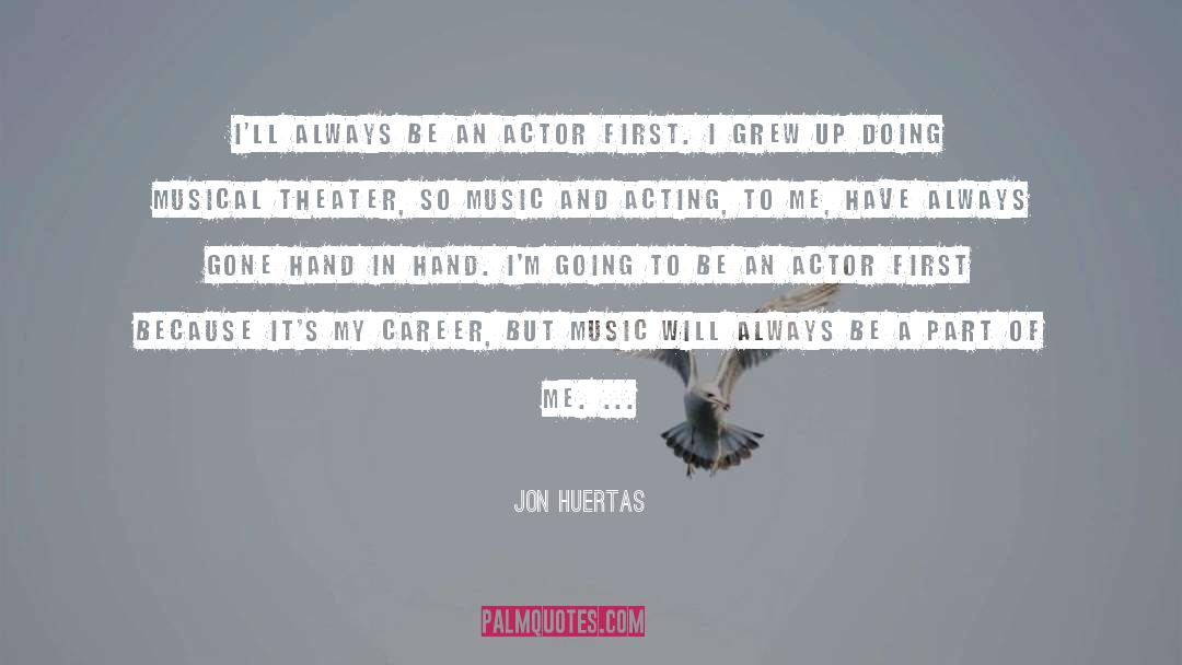 Musical Theater quotes by Jon Huertas