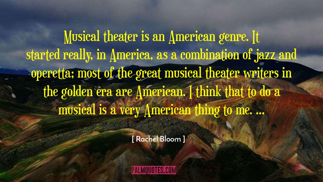 Musical Theater quotes by Rachel Bloom