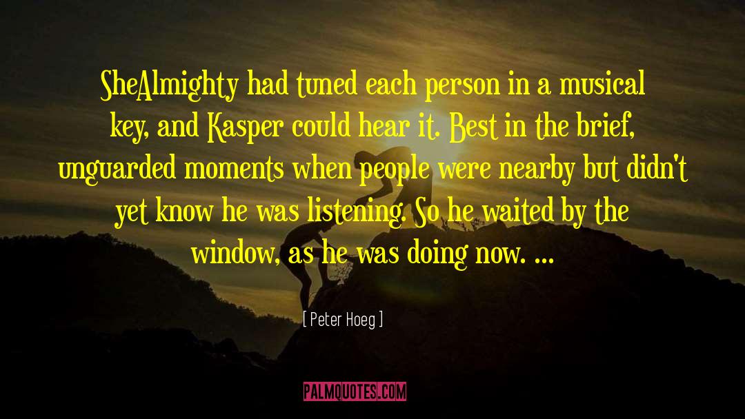 Musical Theatre quotes by Peter Hoeg