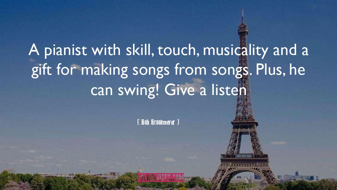 Musicality quotes by Bob Brookmeyer